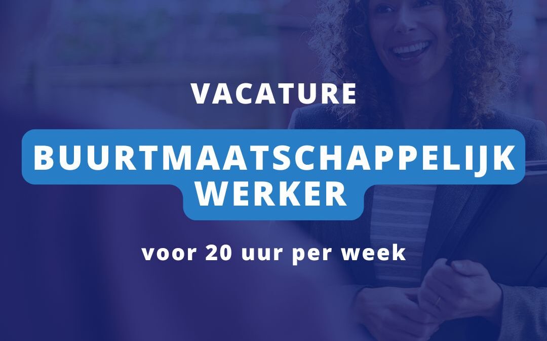 Vacature Buurtmaatschappelijk werker